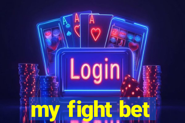 my fight bet